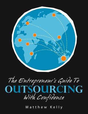 Book cover for The Entrepreneur's Guide to Outsourcing with Confidence