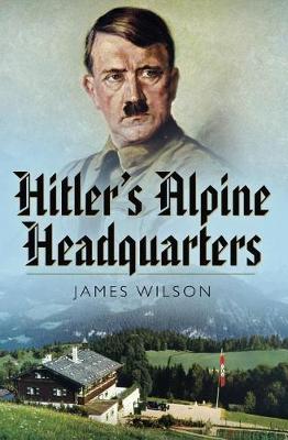Book cover for Hitler's Alpine Headquarters