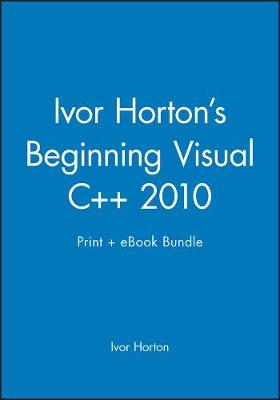 Book cover for Ivor Horton's Beginning Visual C++ 2010 Print + eBook Bundle