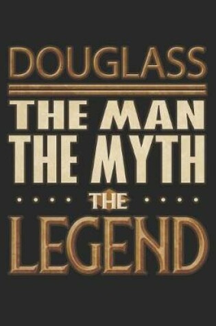 Cover of Douglass The Man The Myth The Legend