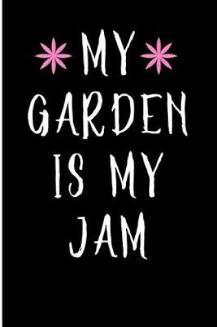 Cover of My Garden is My Jam