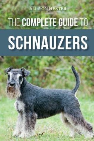 Cover of The Complete Guide to Schnauzers