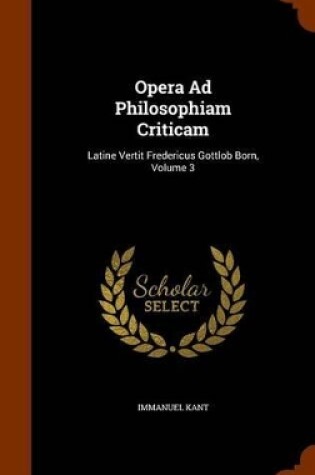 Cover of Opera Ad Philosophiam Criticam