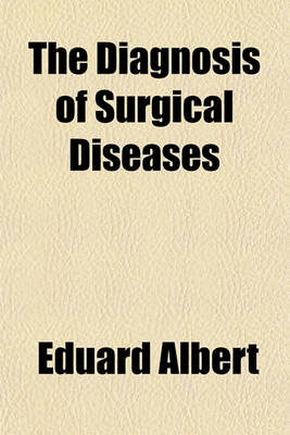 Book cover for The Diagnosis of Surgical Diseases