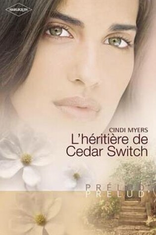 Cover of L'Heritiere de Cedar Switch (Harlequin Prelud')