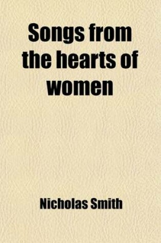 Cover of Songs from the Hearts of Women; One Hundred Famous Hymns and Their Writers