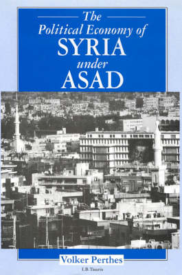 Book cover for The Political Economy of Syria Under Asad