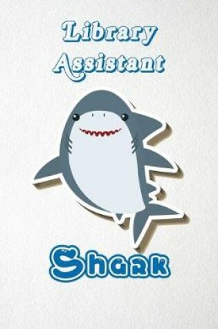 Cover of Library Assistant Shark A5 Lined Notebook 110 Pages