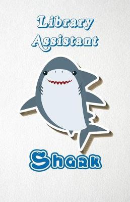 Book cover for Library Assistant Shark A5 Lined Notebook 110 Pages