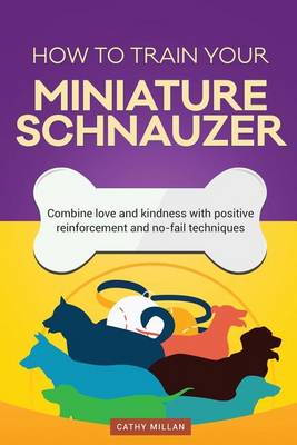 Book cover for How to Train Your Miniature Schnauzer (Dog Training Collection)