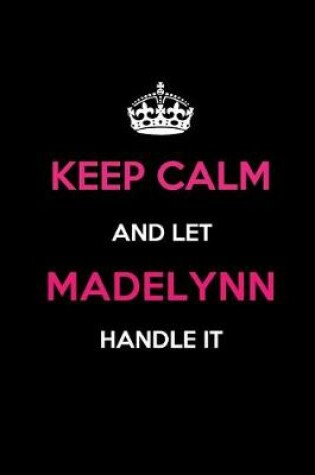 Cover of Keep Calm and Let Madelynn Handle It