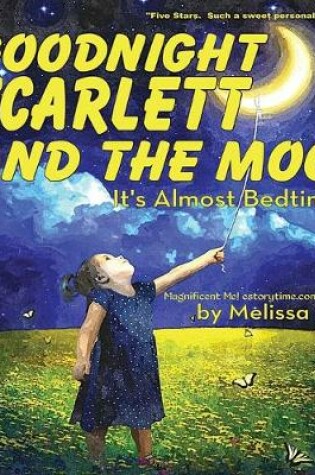 Cover of Goodnight Scarlett and the Moon, It's Almost Bedtime