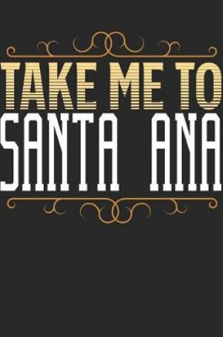 Cover of Take Me To Santa Ana