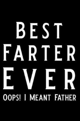Cover of Best Farther Ever Oops! I Meant Father