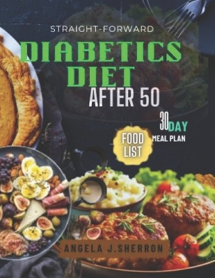 Cover of Straight-Forward Diabetics Diet After 50