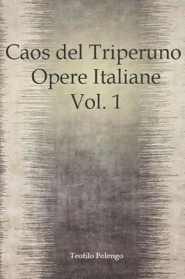 Book cover for Caos del Triperuno Opere Italiane Vol. 1