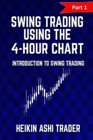 Cover of Swing Trading Using the 4-Hour Chart 1