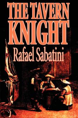Book cover for The Tavern Knight by Rafael Sabatini, Fiction, Historical, Action & Adventure