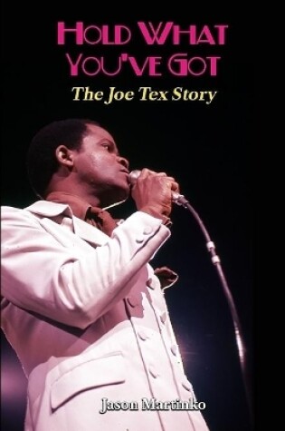 Cover of Hold What You've Got: The Joe Tex Story