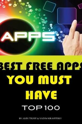 Cover of Best Free Apps You Must Have: Top 100