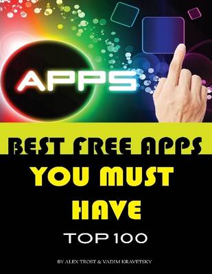 Book cover for Best Free Apps You Must Have: Top 100