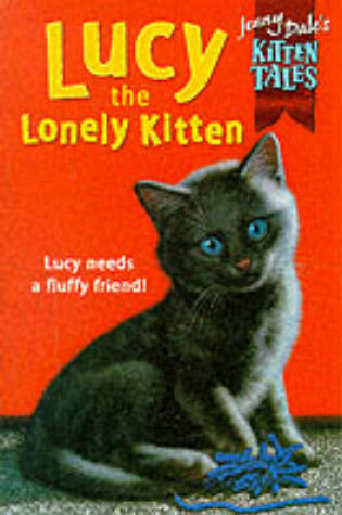 Cover of Jenny Dale's Kitten Tales (TM) 7: Lucy the Lonely