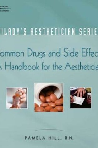 Cover of Milady Aesthetician Series: Common Drugs and Side Effects: A Handbook for the Aesthetician