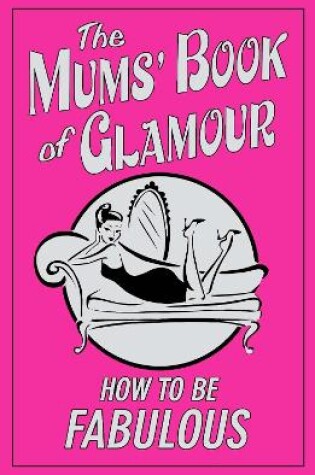 Cover of The Mums' Book of Glamour