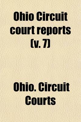 Book cover for Ohio Circuit Court Reports (Volume 7); New Series. Cases Adjudged in the Circuit Courts of Ohio