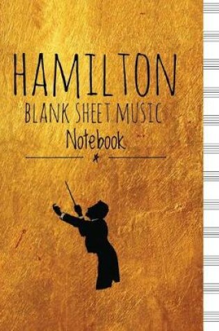 Cover of Hamilton Blank Sheet Music Notebook