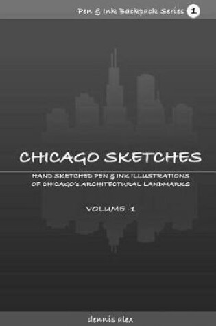 Cover of Chicago Sketches - Pen & Ink Backpack Series 1