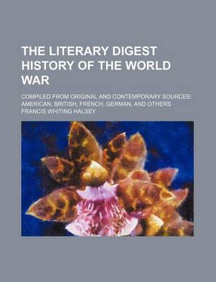 Book cover for The Literary Digest History of the World War (Volume 8); Compiled from Original and Contemporary Sources American, British, French, German, and Others