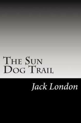 Cover of The Sun Dog Trail