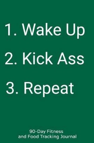 Cover of 1. Wake up 2. Kick Ass 3. Repeat