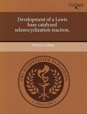 Book cover for Development of a Lewis Base Catalyzed Selenocyclization Reaction