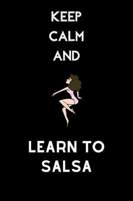 Book cover for Keep calm and learn to salsa