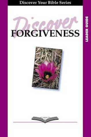 Cover of Discover the Power of Forgiveness Leader Guide