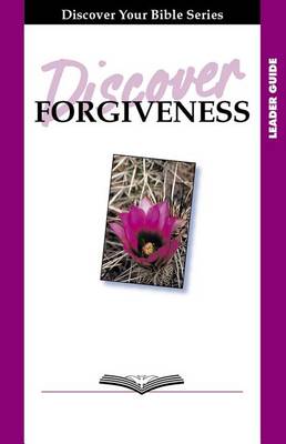 Book cover for Discover the Power of Forgiveness Leader Guide