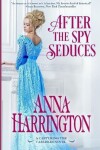 Book cover for After the Spy Seduces