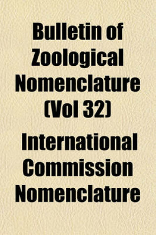 Cover of Bulletin of Zoological Nomenclature (Vol 32)