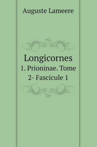 Cover of Longicornes 1. Prioninae. Tome 2- Fascicule 1