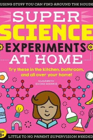 Cover of SUPER Science Experiments: At Home