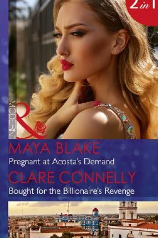 Cover of Pregnant At Acosta's Demand / Bought For The Billionaire's Revenge