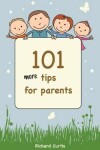 Book cover for 101 More Tips for Parents