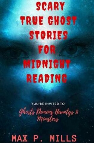 Cover of Scary True Ghost Stories For Midnight Reading