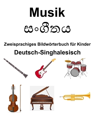 Book cover for Deutsch-Singhalesisch Musik Zweisprachiges Bildw�rterbuch f�r Kinder