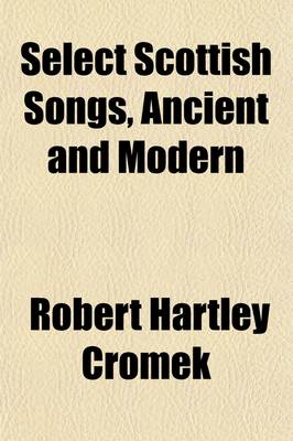 Book cover for Select Scottish Songs, Ancient and Modern (Volume 1)