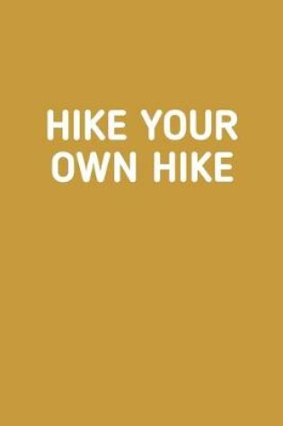 Cover of Hike Your Own Hike