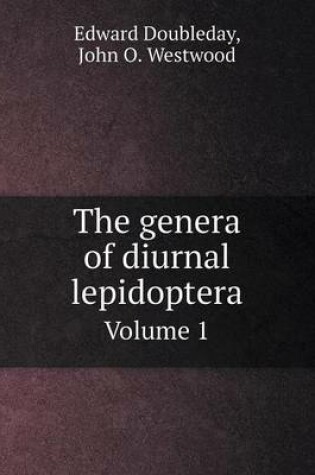 Cover of The genera of diurnal lepidoptera Volume 1