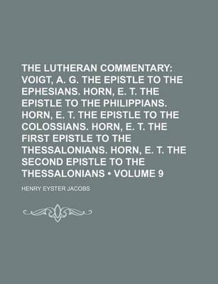 Book cover for The Lutheran Commentary (Volume 9); Voigt, A. G. the Epistle to the Ephesians. Horn, E. T. the Epistle to the Philippians. Horn, E. T. the Epistle to